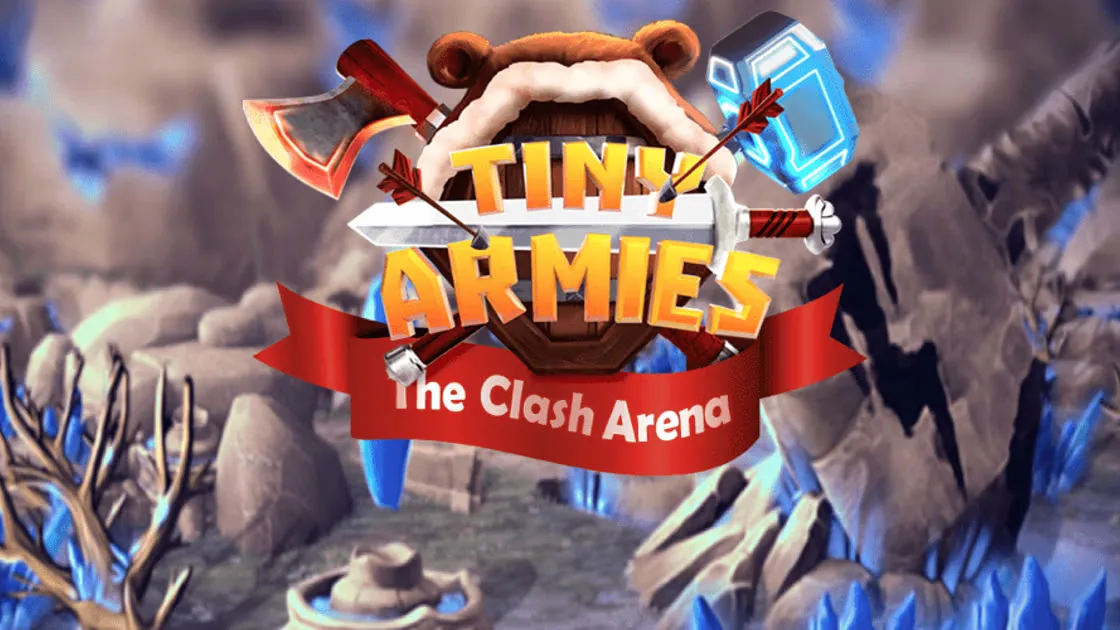 "Tiny Armies" "The Clash Arena" logo with crossed axe, hammer and sword over a blurred rocky landscape with blue crystals